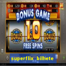 superflix bilhete de loteria